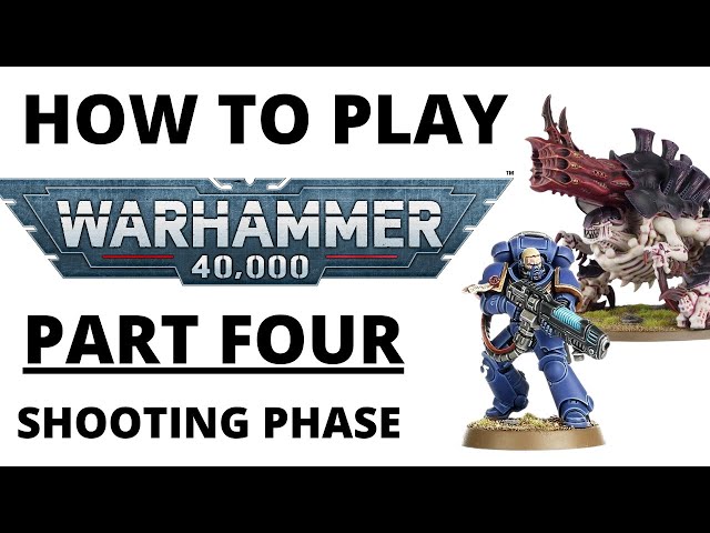 How to Play Warhammer 40K 10th Edition - Part 4: Shooting Phase