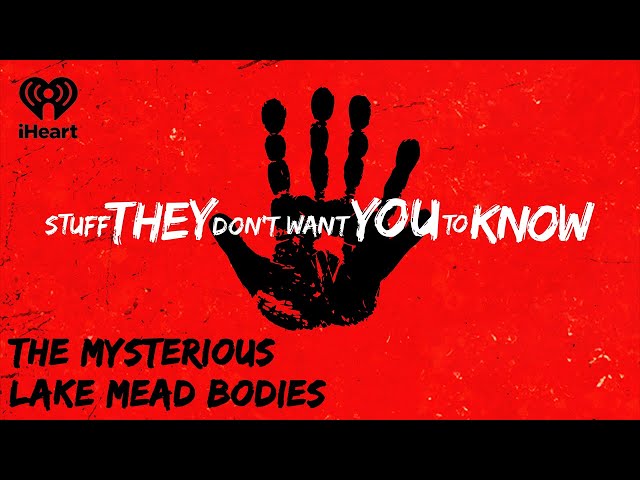 The Mysterious Lake Mead Bodies | STUFF THEY DON'T WANT YOU TO KNOW