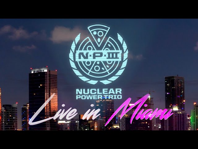 Nuclear Power Trio - Nyetflix and Chill (8K)