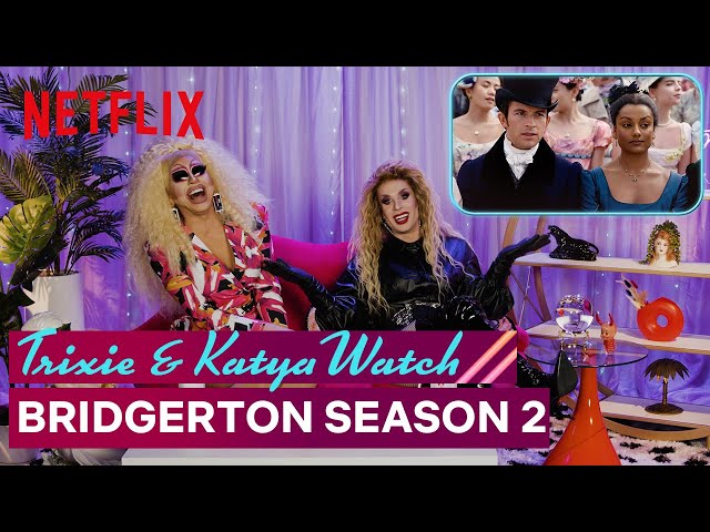 Drag Queens Trixie Mattel & Katya React to Bridgerton Season 2 | I Like To Watch | Netflix