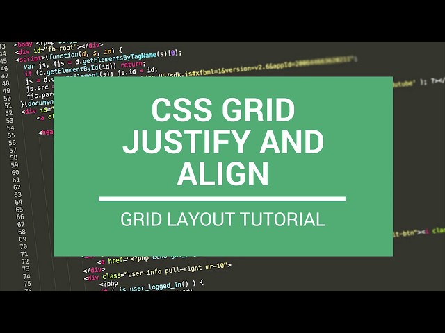 CSS Grid Justify and Align