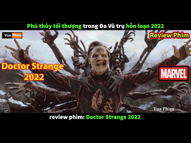 Phù Thủy Tối Thượng 2022 - review phim Doctor Strange 2022