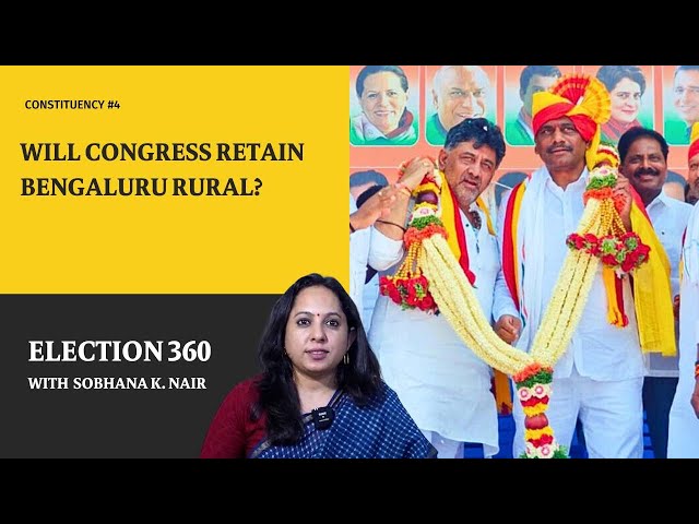 Will Congress retain Bengaluru Rural? | Election 360