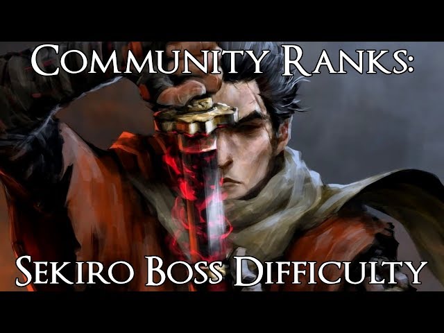 Community Ranks: Sekiro Shadows Die Twice Bosses from Easiest to Hardest