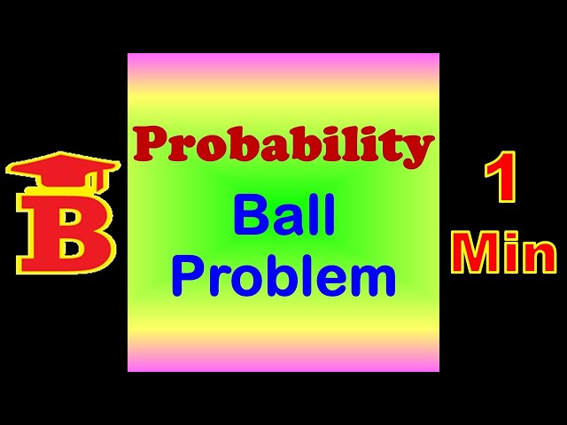 Probability Ball Problem -1