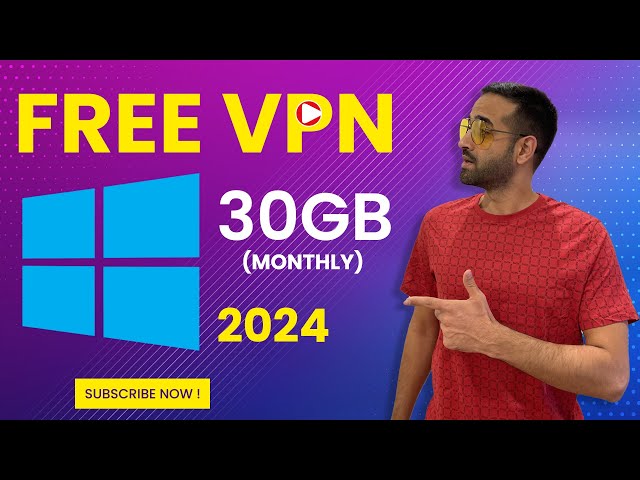 The Best Free VPN for Windows: 30GB Data Per Month Unleashed!
