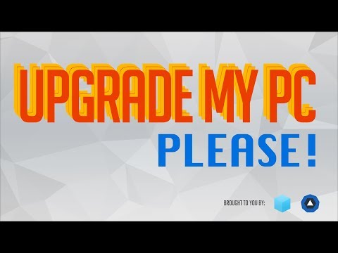 Upgrade My PC Please! [Season 1]