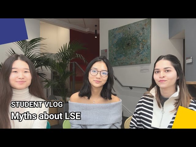 Debunking Myths about our university | LSE Student Vlog