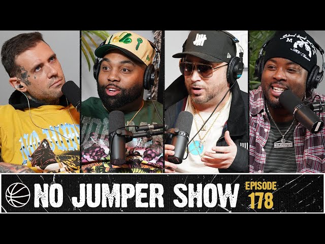 The No Jumper Show Ep. 178