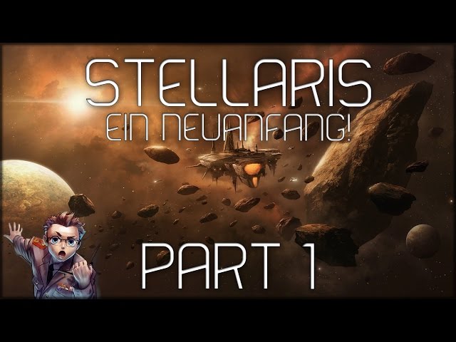 STELLARIS: Ein Neuanfang - Part 1 -- Let's Play Stellaris