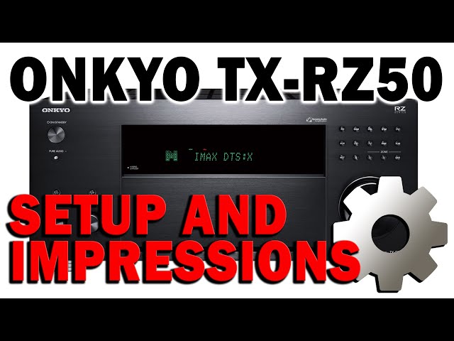 Onkyo TX RZ50 Setup and first impressions. DIRAC App, Dolby Atmos, DTS:X 3D Audio opinions.