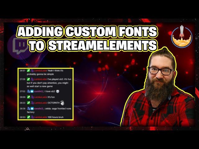 How To Add Custom Fonts to Streamelements Chat Box and  Overlay