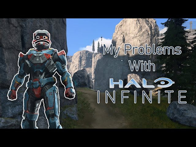 My problems with Halo Infinite...