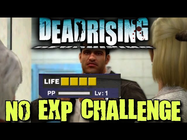 Can You Beat Dead Rising While Permanently Locked to Level 1 EXP?