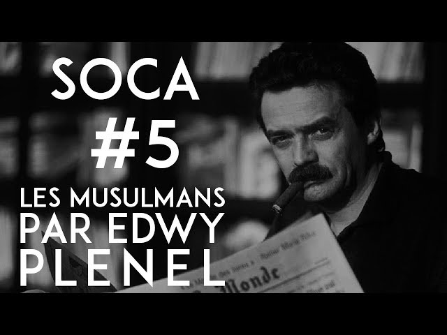 Qu'en est-il de l'islamophobie en France ? - Les musulmans par Edwy Plenel - SOCA #5
