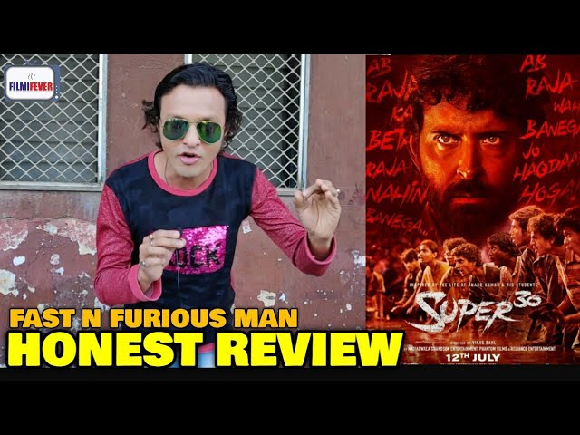 Fast N Furious Man HONEST REVIEW on Super 30 Movie | Hrithik Roshan | Best Film After Kabir Singh