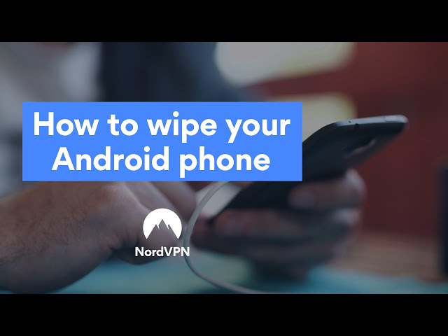 How to wipe and secure your Android phone before selling it | NordVPN