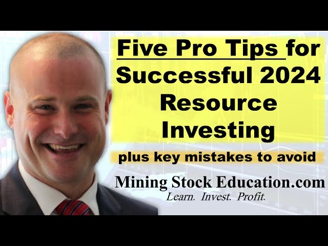 Five Pro Tips for Successful 2024 Resource Investing with Pro Mining Investor Brian Leni
