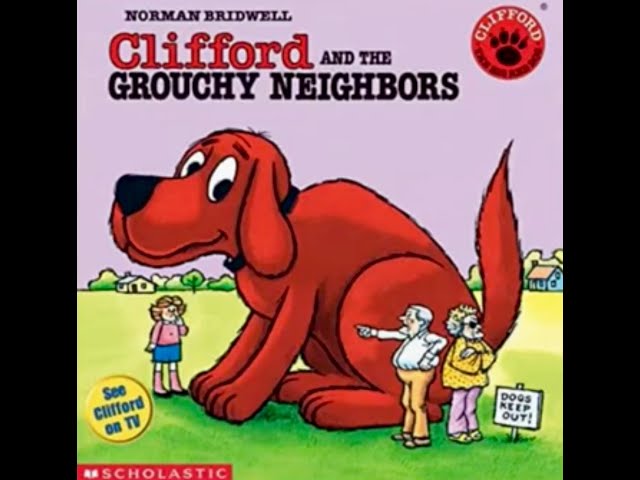 Clifford and the Grouchy Neighbors by Norman Bridwell, read aloud children's book