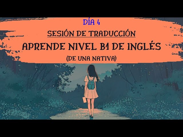 Día 4⭐️Inglés Nivel Intermedio (B1) Sesión de Traducción