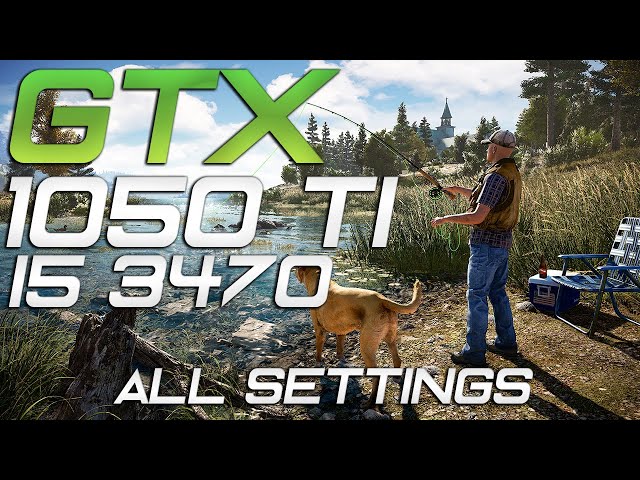 Far Cry 5 (GTX 1050  Ti + i5 3470)