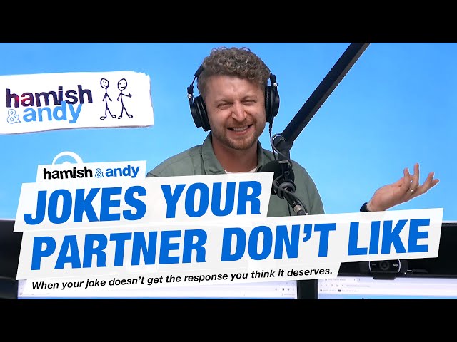 Jokes Your Partner Don't Like | Hamish & Andy