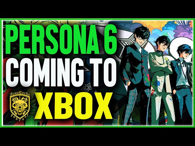 Xbox Going To Get Persona 6 At Launch