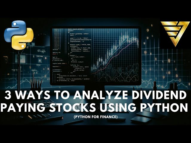 3 Ways to Use Python to Analyze Dividend Stocks | #225 (Python for Finance)