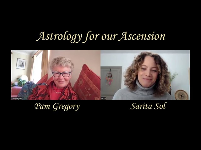 Astrology and our Ascension with Pam Gregory and Sarita Sol