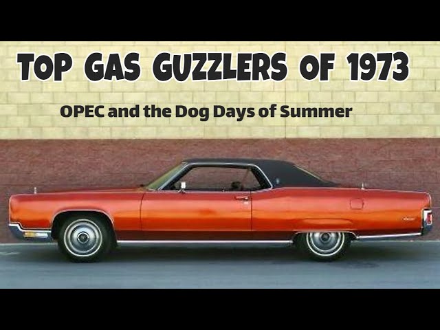 OPEC and the Biggest Gas Guzzlers of 1973