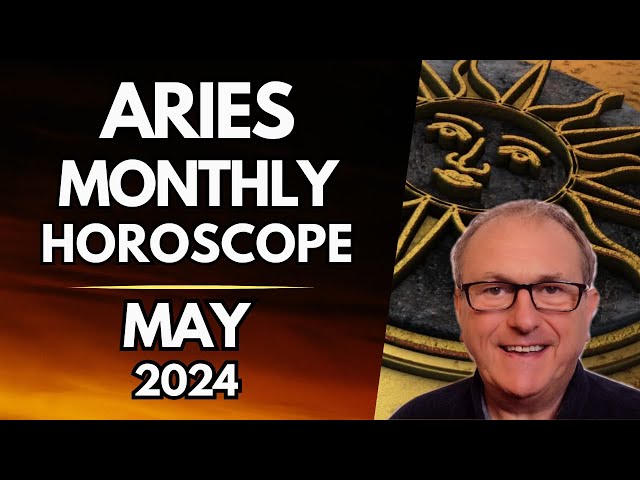 Aries Horoscope May 2024 -