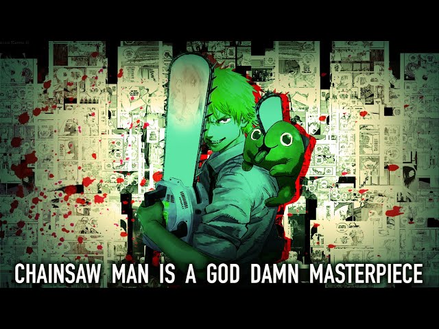 Chainsaw Man is a God Damn Masterpiece