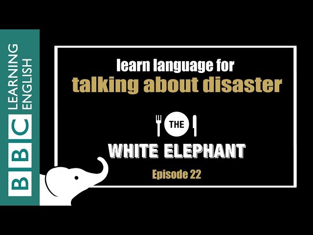 The White Elephant: 22 - Disaster-related phrases