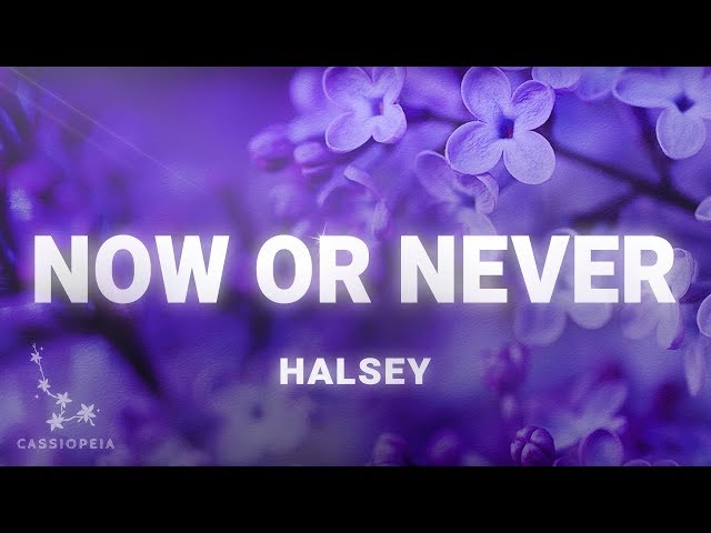 Halsey - Now Or Never (Lyrics)