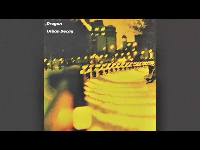 Dregnn - "Urban Decay" Full Album