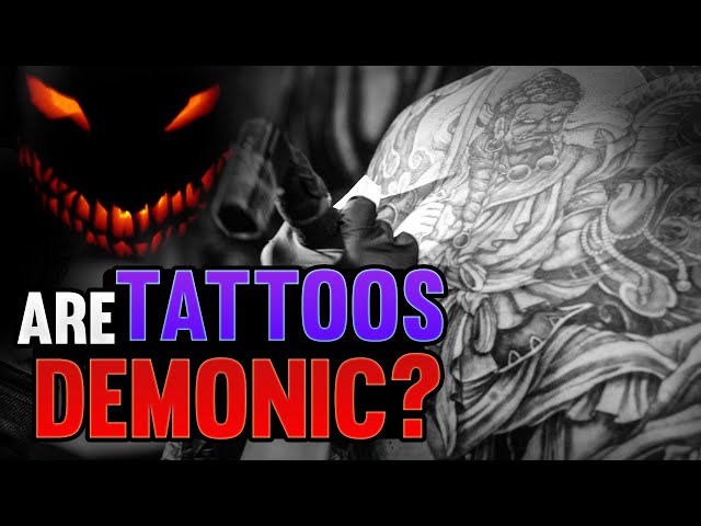Are Tattoos Demonic?