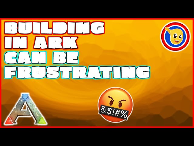 Building In Ark Can Be Frustrating!!