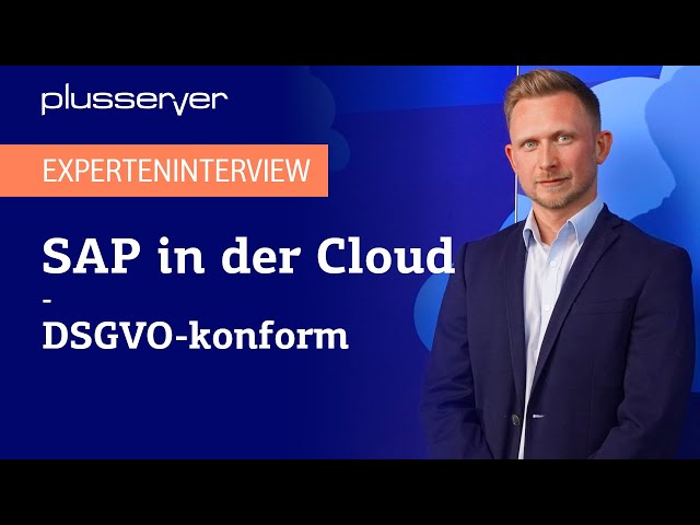 SAP-Betrieb in der Cloud - Sicher und DSGVO-konform - Experteninterview mit Igor Altach