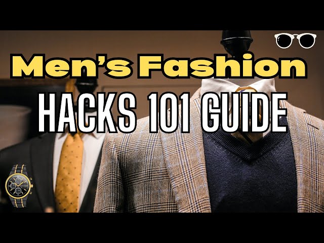 4 Top Fashion Hacks (Every Guy Should Know!)
