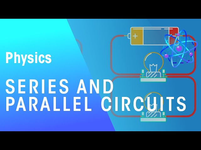 Series and Parallel Circuits | Electricity | Physics | FuseSchool