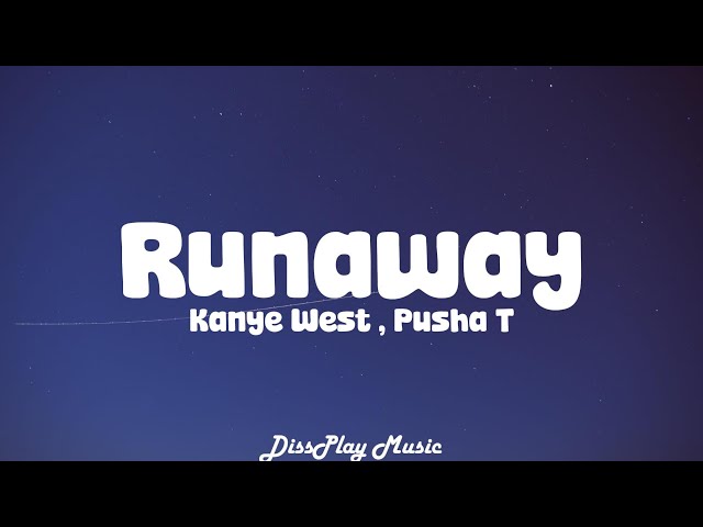 Kanye West ft Pusha T - Runaway (lyrics)