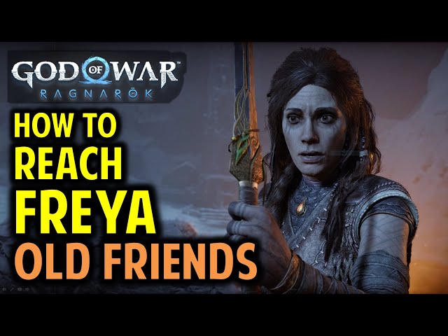 Speak with Freya | Old Friends: How to Reach Freya | God of War Ragnarok