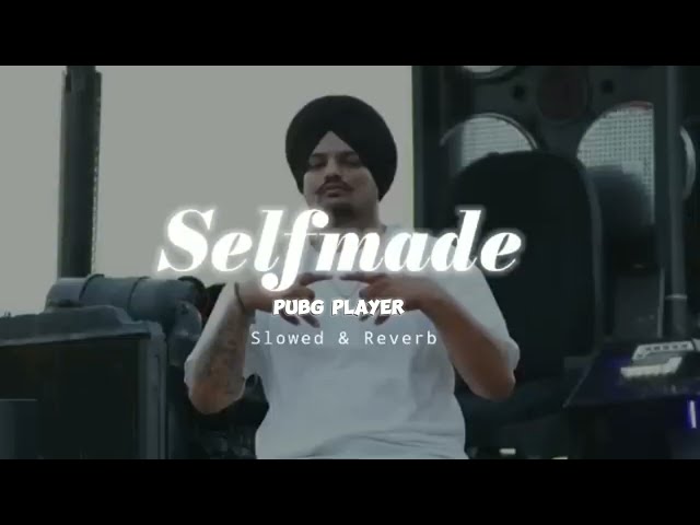 SELFMADE sidu mose wala (slowed+reverb) best song sidu mose wala