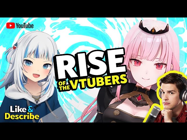 The Rise of the VTubers - Like & Describe Podcast #1
