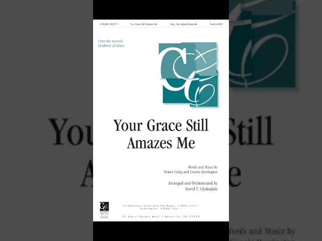 Your Grace Still Amazes Me arranged and orchestrated by David T. Clydesdale