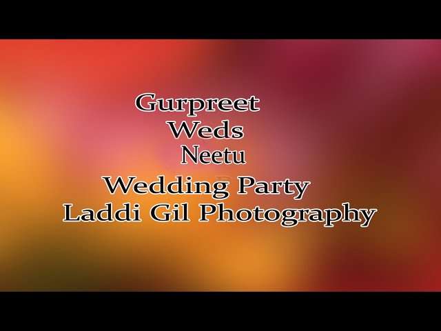 Gurpreet Weds Neetu  Wedding Party Live Laddi Gill Photography
