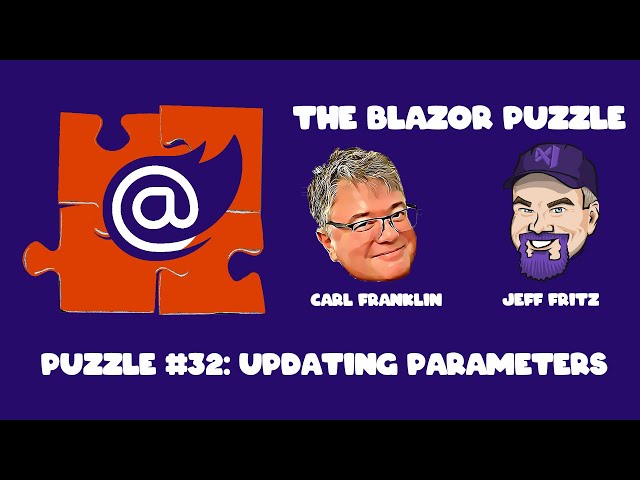 The Blazor Puzzle : Puzzle 32 - Updating Parameters