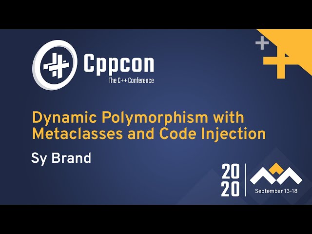 Dynamic Polymorphism with Metaclasses and Code Injection - Sy Brand - CppCon 2020