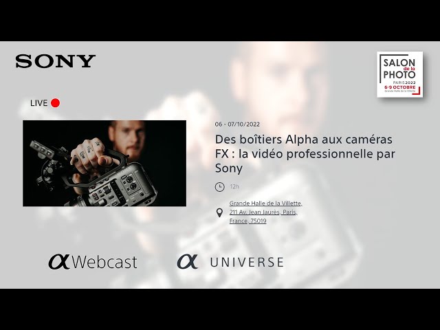 Des boîtiers Alpha aux caméras FX : La vidéo professionnelle par Sony