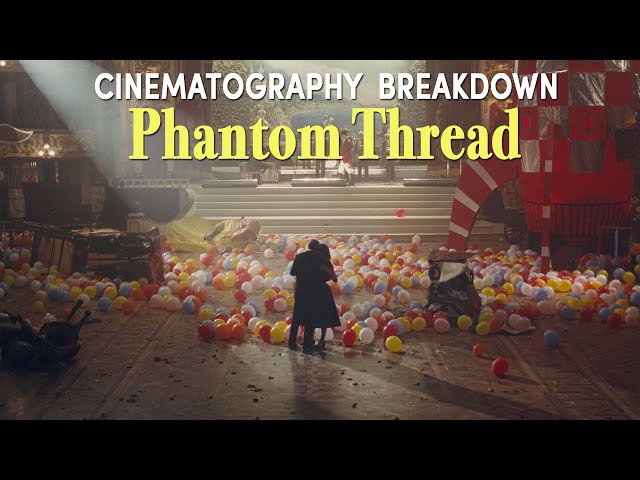 A Film With No Cinematographer: Phantom Thread